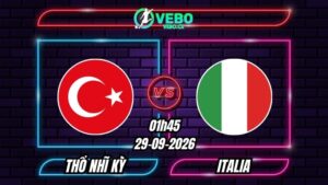 Nhận định Thổ Nhĩ Kỳ vs Italia 01h45 ngày 29/09/2026